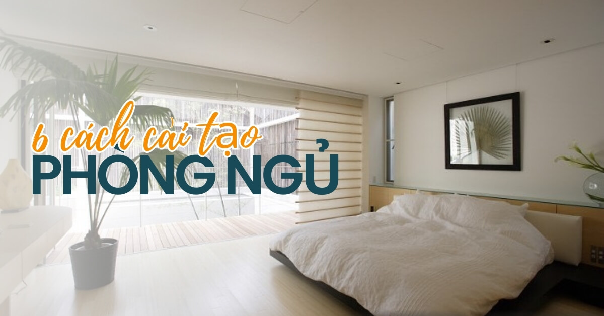 Cải tạo phòng ngủ phong cách tối giản